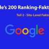 Die 200 Ranking-Faktoren von Google: Die vollständige Liste – Teil 2 – On-Page-Faktoren