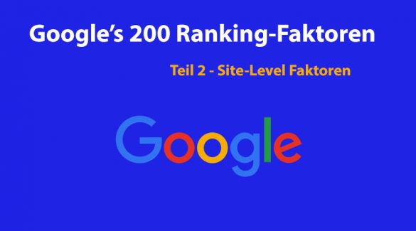 Die 200 Ranking-Faktoren von Google: Die vollständige Liste – Teil 2 – On-Page-Faktoren