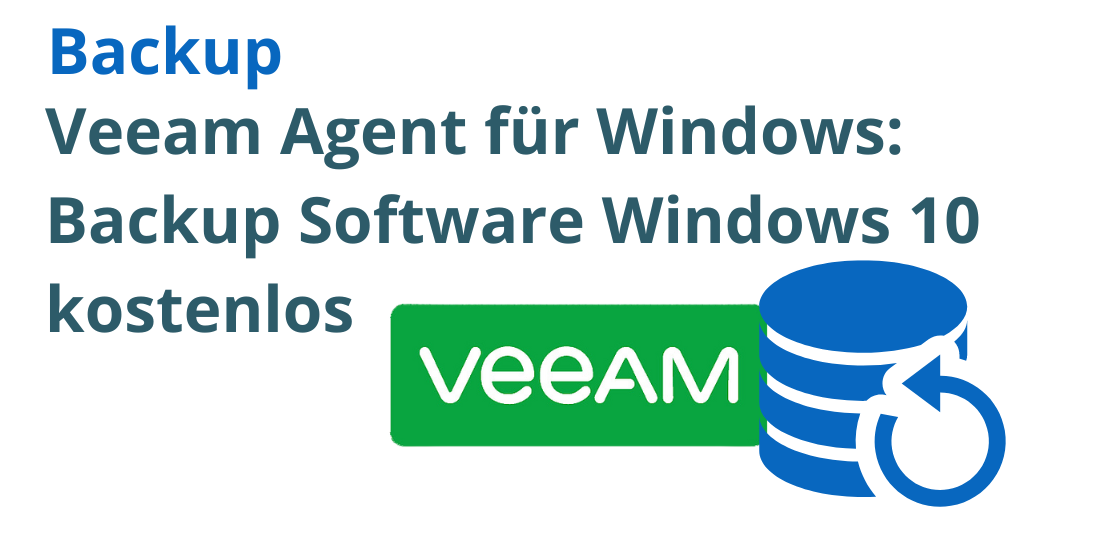 Veeam Agent für Windows Backup kostenlose Software für Windows  Backup