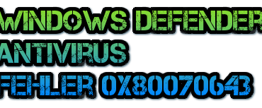 Fehler 0x80070643: Security Intelligence Update for Windows Defender Antivirus – KB2267602 (Version 1.335.493.0) -Error 0x80070643