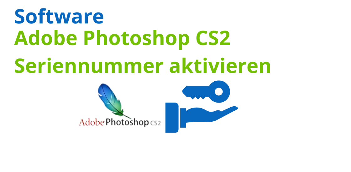 Adobe Photoshop CS2 Seriennummer aktivieren