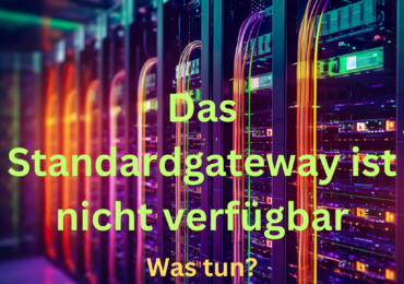 Standardgateway nicht verfügbar – Was bedeutet das?