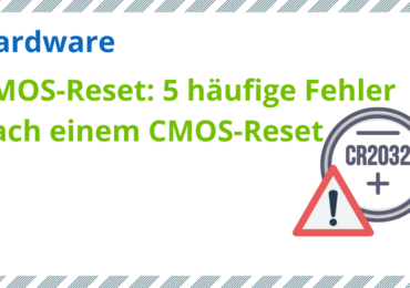 5 häufige Fehler nach einem CMOS-Reset und wie man sie behebt