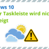 Windows 10: Wetter Taskleiste wird nicht angezeigt – So lösen Sie das Problem