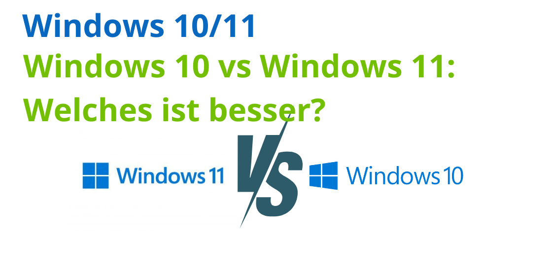 Windows 10 vs Windows 11 Welches ist besser